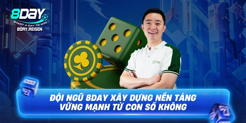 Đội ngũ 8Day xây dựng nền tảng vững mạnh từ con số không