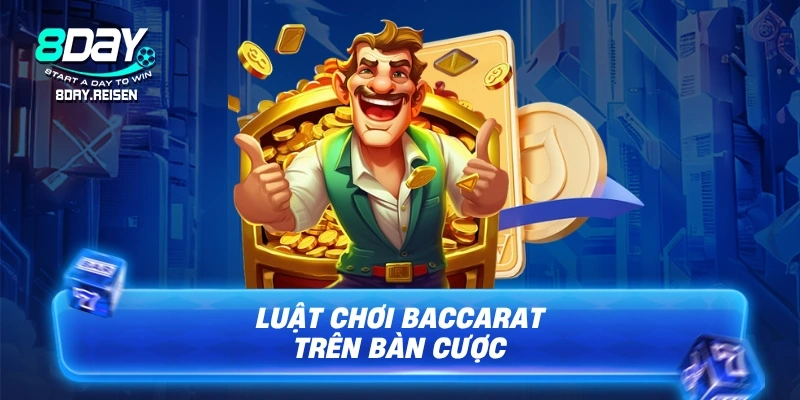 Luật chơi Baccarat trên bàn cược